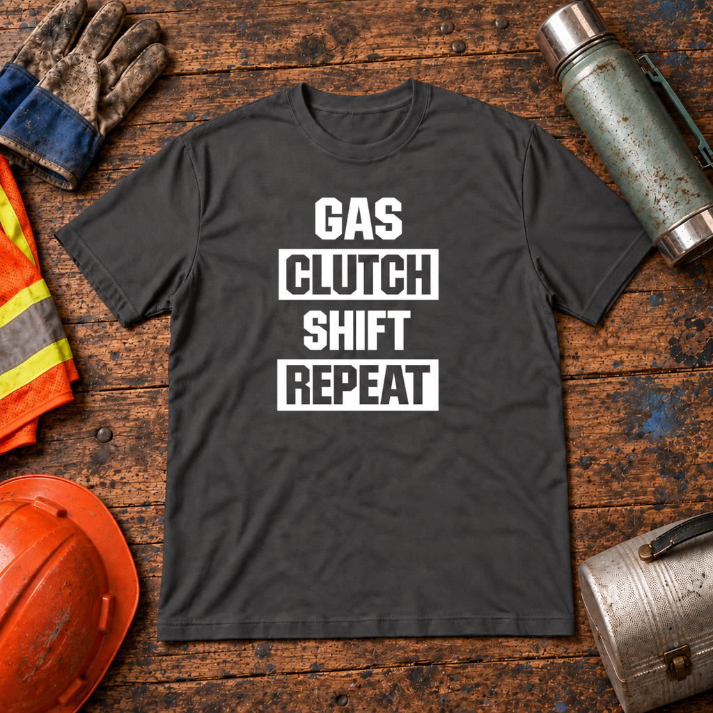 Gas Clutch Shift Repeat Driving T-Shirt