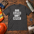 Gas Clutch Shift Repeat Driving T-Shirt