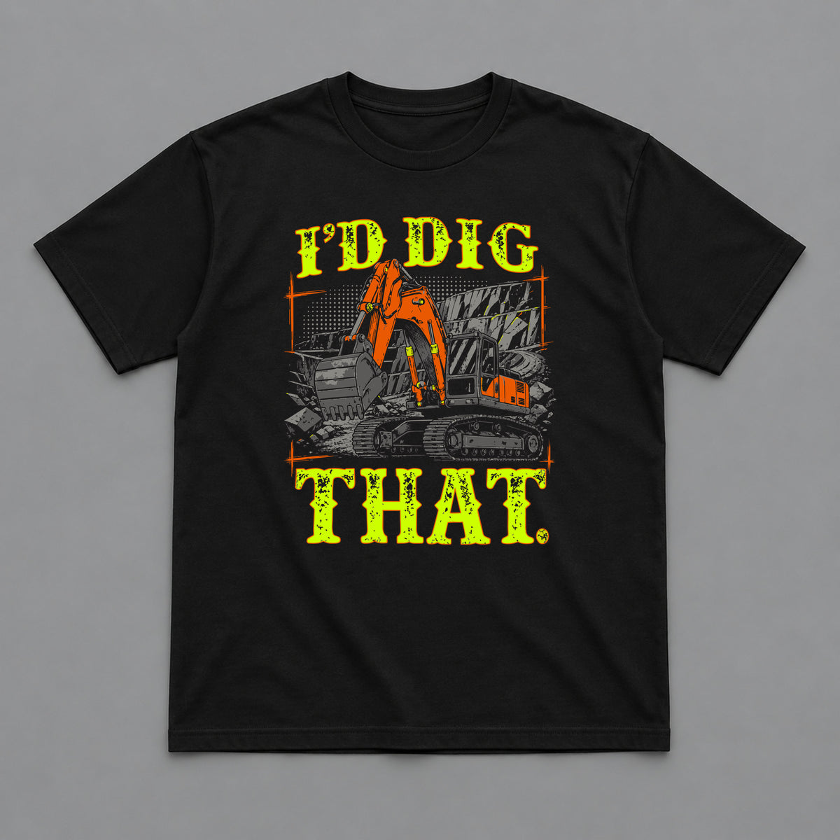 I’d Dig That Excavator Operator T-Shirt