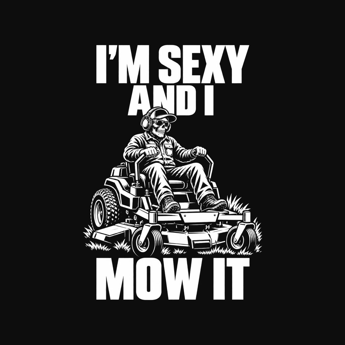 I’m Sexy and I Mow It Lawn Care T-Shirt