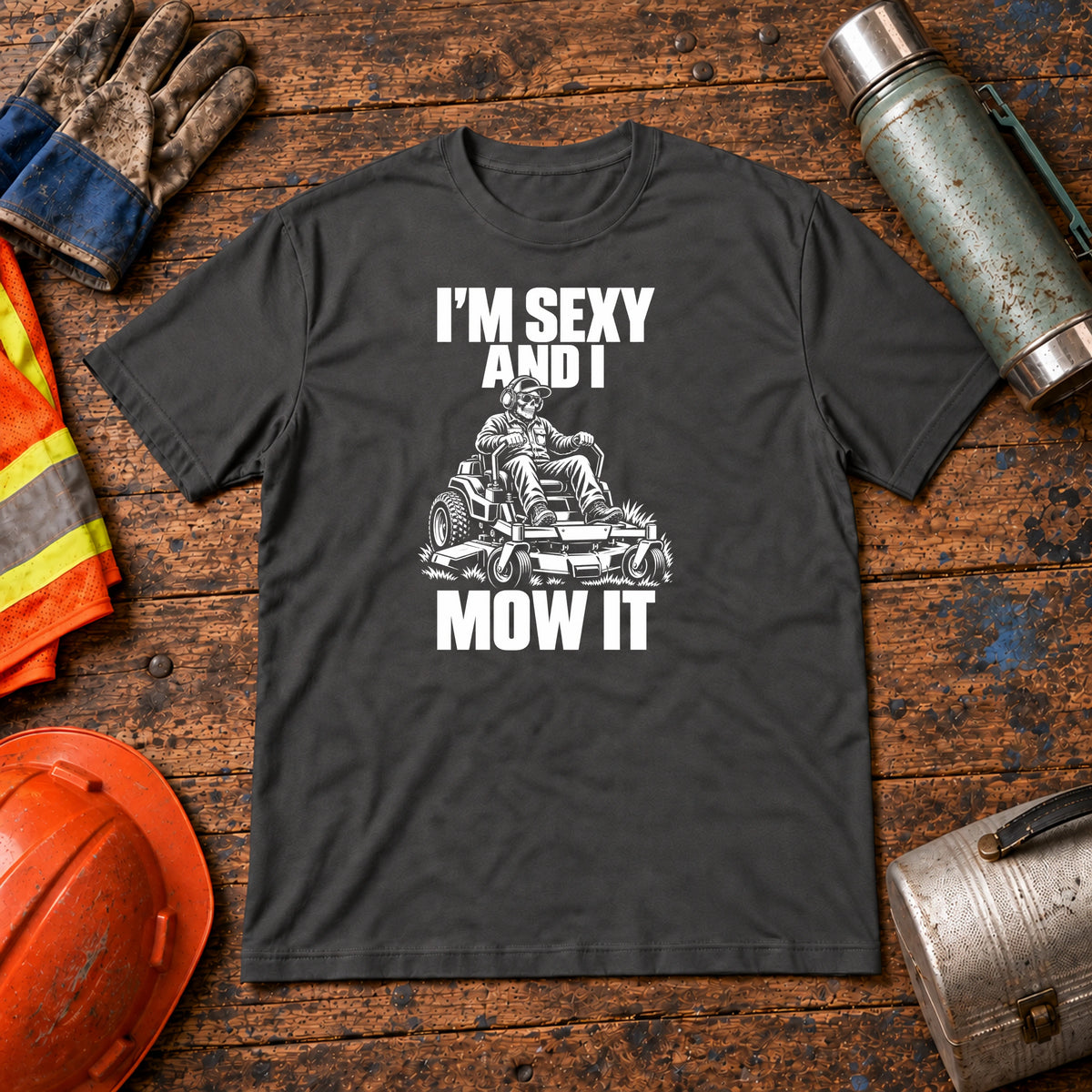 I’m Sexy and I Mow It Lawn Care T-Shirt