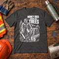 Money Does Grow on Trees Logging T-Shirt
