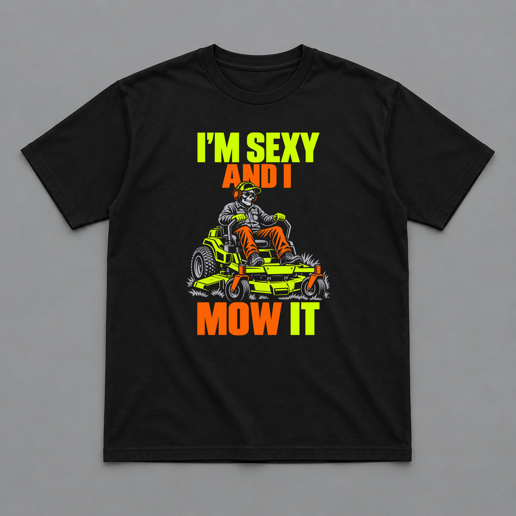 Sexy and I Mow It Colour Lawn Care T-Shirt