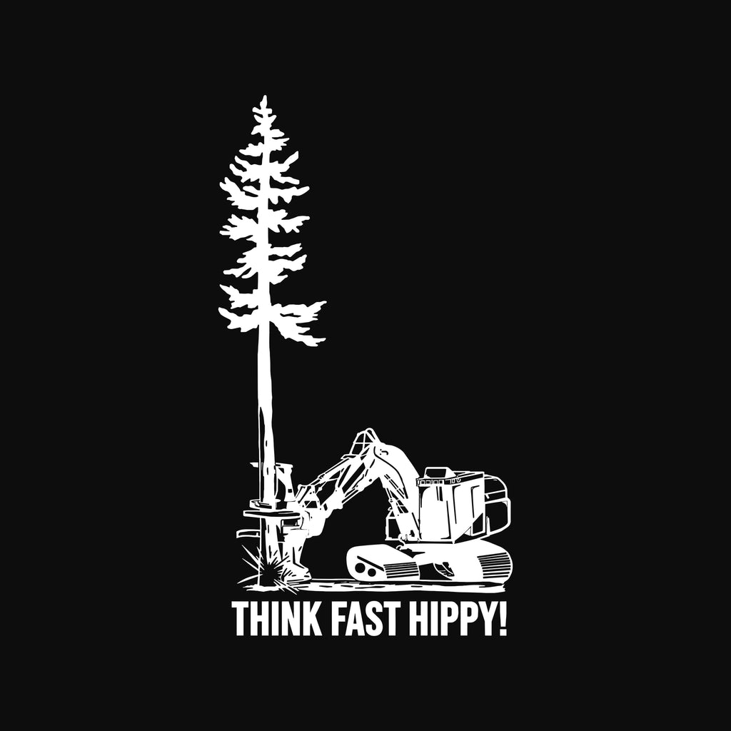 Think Fast Hippy Feller Buncher Logging T-Shirt