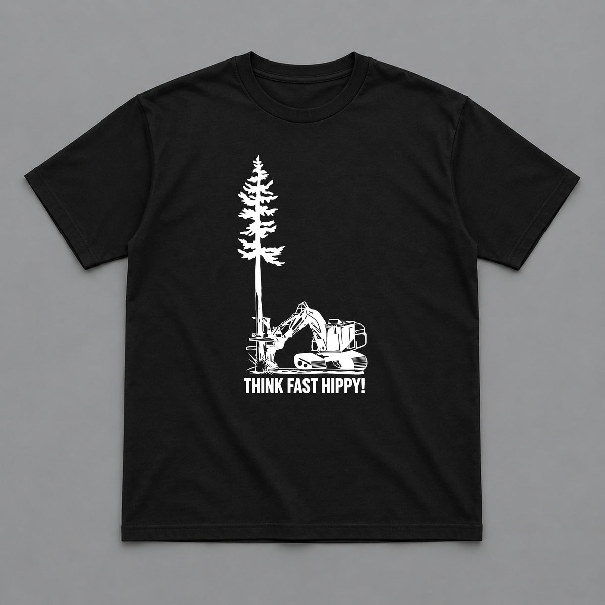 Think Fast Hippy Feller Buncher Logging T-Shirt