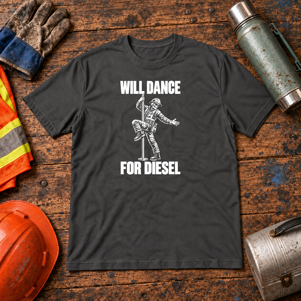 Will Dance for Diesel Heavy Equipment T-Shirt