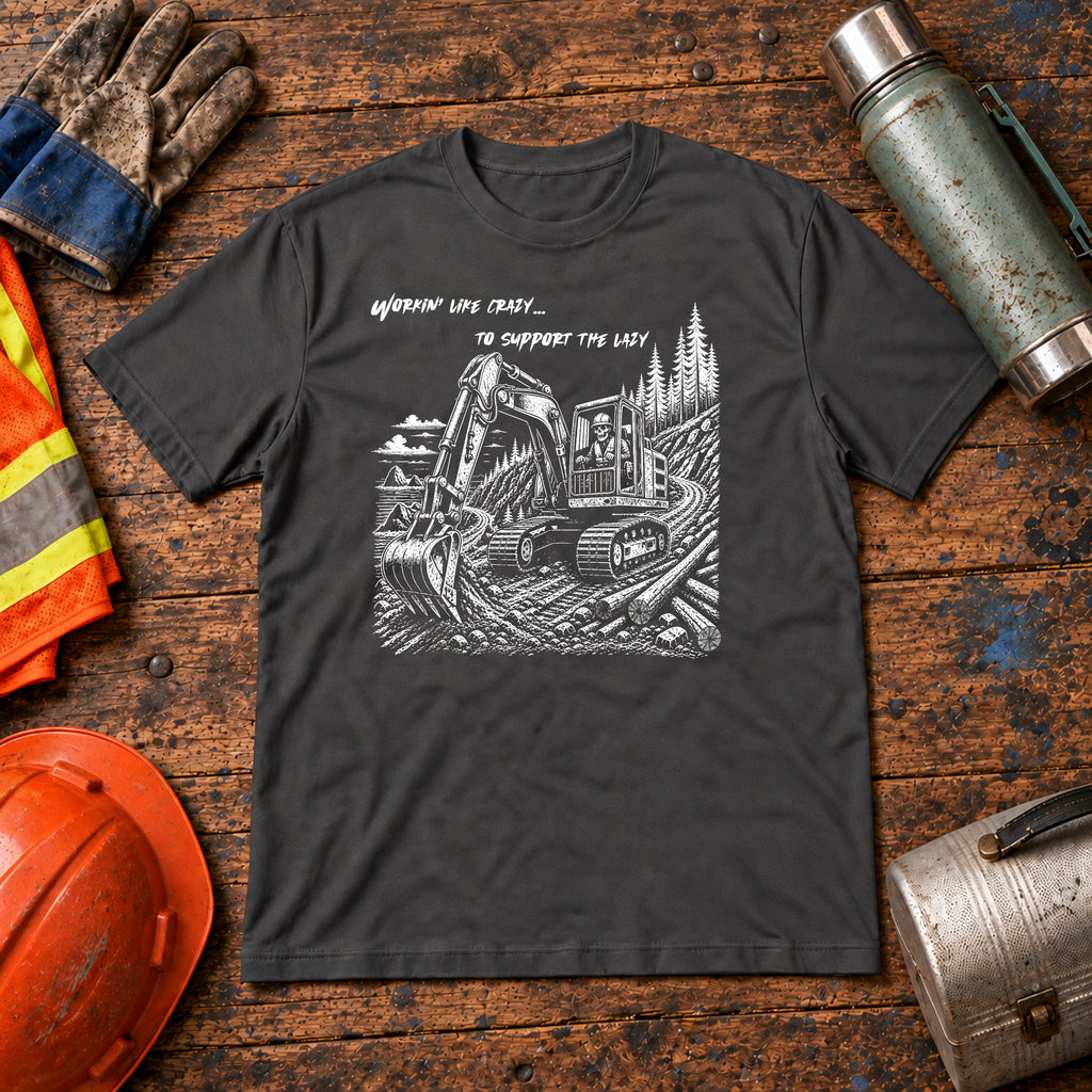 Working Like Crazy Excavator Operator T-Shirt